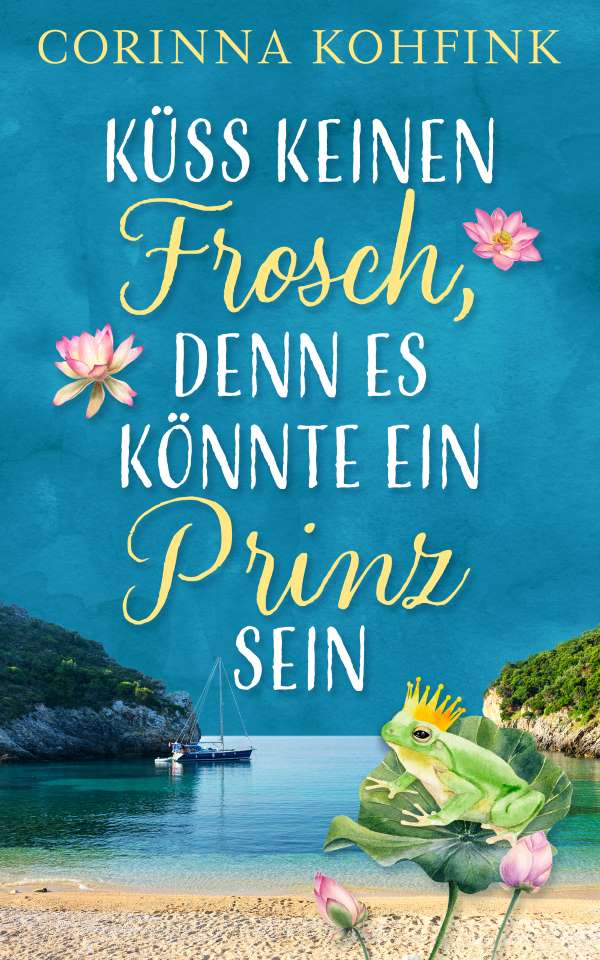 Cover von Küss keinen Frosch, denn es könnte ein Prinz sein