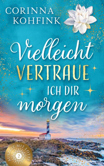 Vielleicht vertraue ich dir morgen Vielleicht vertraue ich dir morgen
