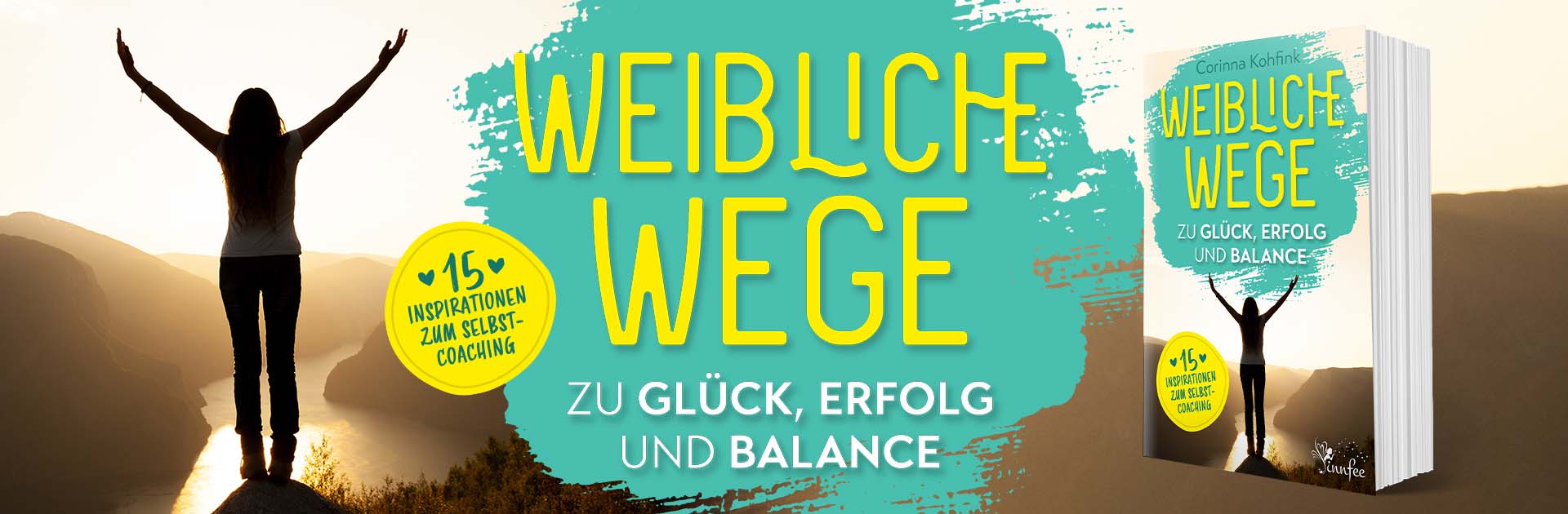 Weibliche Wege zu Glück, Erfolg und Balance
